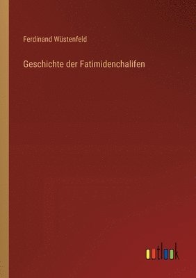 bokomslag Geschichte der Fatimidenchalifen