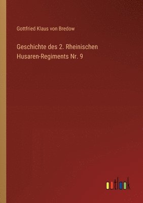 Geschichte des 2. Rheinischen Husaren-Regiments Nr. 9 1