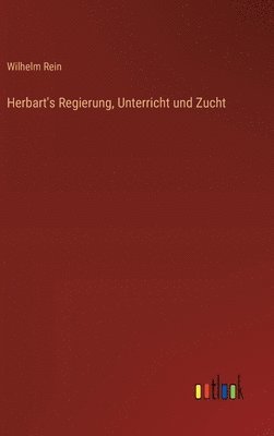 bokomslag Herbart's Regierung, Unterricht und Zucht