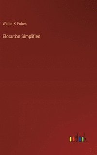 bokomslag Elocution Simplified