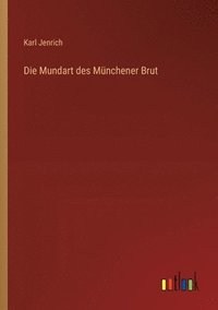 bokomslag Die Mundart des Mnchener Brut