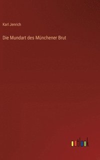 bokomslag Die Mundart des Mnchener Brut