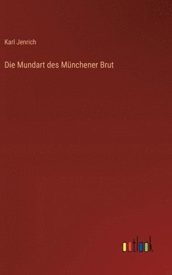 bokomslag Die Mundart des Mnchener Brut