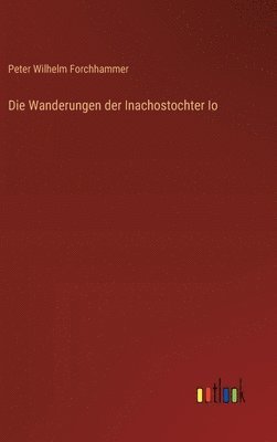 Die Wanderungen der Inachostochter Io 1