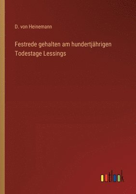 bokomslag Festrede gehalten am hundertjährigen Todestage Lessings