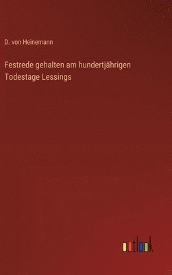 bokomslag Festrede gehalten am hundertjhrigen Todestage Lessings