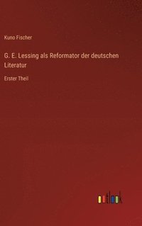 bokomslag G. E. Lessing als Reformator der deutschen Literatur