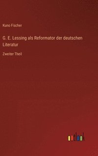 bokomslag G. E. Lessing als Reformator der deutschen Literatur