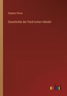 bokomslag Geschichte der Pack'schen Händel