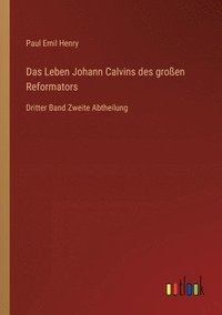 bokomslag Das Leben Johann Calvins des groen Reformators