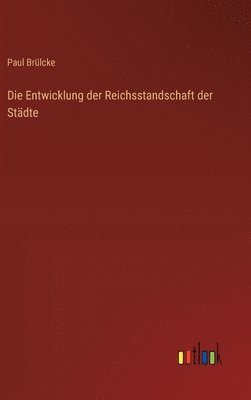 Die Entwicklung der Reichsstandschaft der Stdte 1