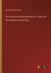 bokomslag historische Weltstellung der Juden und die moderne Judenfrage