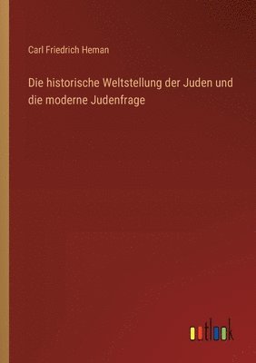 bokomslag historische Weltstellung der Juden und die moderne Judenfrage