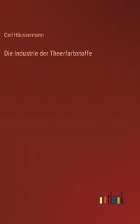 bokomslag Industrie der Theerfarbstoffe