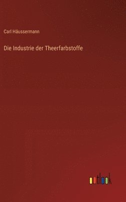 bokomslag Industrie der Theerfarbstoffe