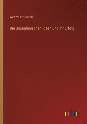 bokomslag Die Josephinischen Ideen und ihr Erfolg