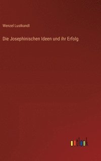 bokomslag Josephinischen Ideen und ihr Erfolg