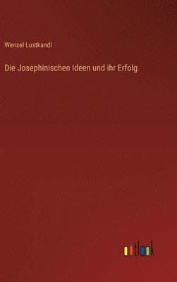 bokomslag Die Josephinischen Ideen und ihr Erfolg