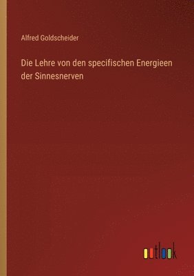 bokomslag Die Lehre von den specifischen Energieen der Sinnesnerven