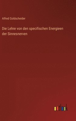 bokomslag Die Lehre von den specifischen Energieen der Sinnesnerven