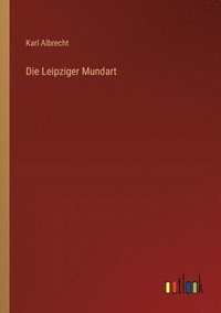 bokomslag Die Leipziger Mundart