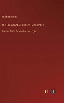 bokomslag Die Philosophie in ihrer Geschichte