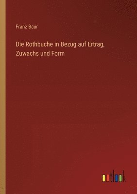 Rothbuche in Bezug auf Ertrag, Zuwachs und Form