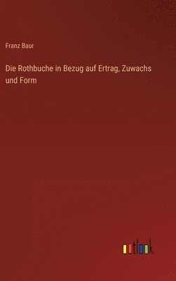 Rothbuche in Bezug auf Ertrag, Zuwachs und Form