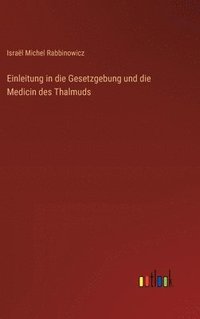 bokomslag Einleitung in die Gesetzgebung und die Medicin des Thalmuds