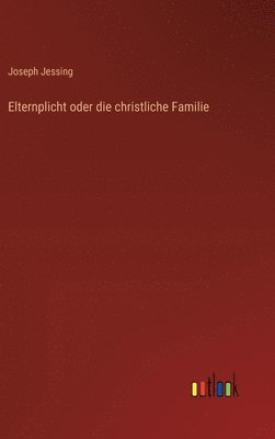 bokomslag Elternplicht oder die christliche Familie