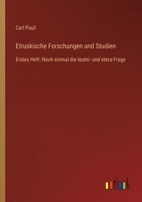 Etruskische Forschungen und Studien 1