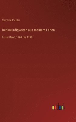 Caroline Pichler - Denkwürdigkeiten aus meinem Leben, Inbunden