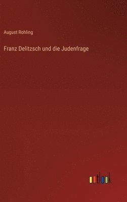 bokomslag Franz Delitzsch und die Judenfrage