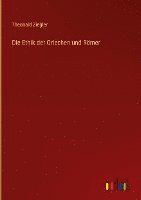 Die Ethik der Griechen und Rmer 1