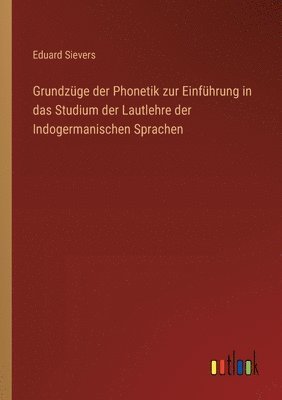 bokomslag Grundzüge der Phonetik zur Einführung in das Studium der Lautlehre der Indogermanischen Sprachen