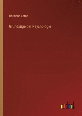 Hermann Lotze - Grundzüge der Psychologie, Häftad
