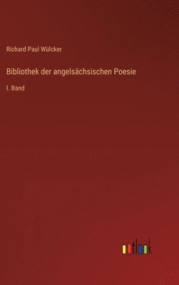 Richard Paul Wülcker - Bibliothek der angelsächsischen Poesie, Inbunden