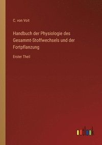 bokomslag Handbuch der Physiologie des Gesammt-Stoffwechsels und der Fortpflanzung