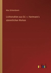 bokomslag Lichtstrahlen aus Ed. v. Hartmann's smmtlichen Werken