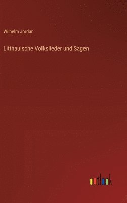 bokomslag Litthauische Volkslieder und Sagen