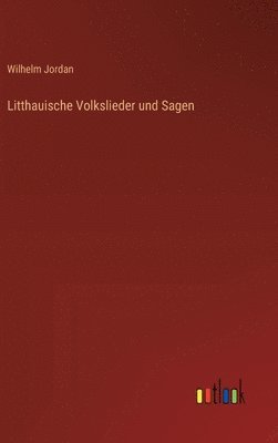 bokomslag Litthauische Volkslieder und Sagen