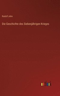 bokomslag Die Geschichte des Siebenjhrigen Krieges