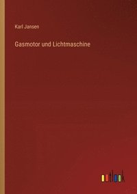 bokomslag Gasmotor und Lichtmaschine