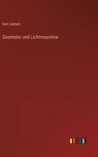 bokomslag Gasmotor und Lichtmaschine