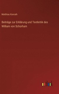 bokomslag Beitrge zur Erklrung und Textkritik des William von Schorham