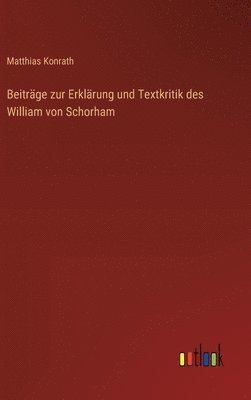 Beitrge zur Erklrung und Textkritik des William von Schorham 1