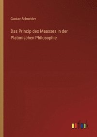 bokomslag Das Princip des Maasses in der Platonischen Philosophie