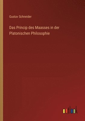 bokomslag Das Princip des Maasses in der Platonischen Philosophie