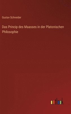 bokomslag Das Princip des Maasses in der Platonischen Philosophie