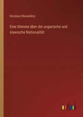 bokomslag Eine Stimme ber die ungarische und slawische Nationalitt